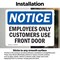 Signmission Employees Only Customers Use Front Door OSHA Notice Sign, Vinyl Decal, 10in W x 7in L, 2PK OS-2PACK-NS-D-710-L-11992 - alternate 4